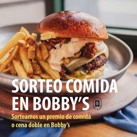¡SORTEO de 2 cenas o comidas dobles en BOBBY’S!